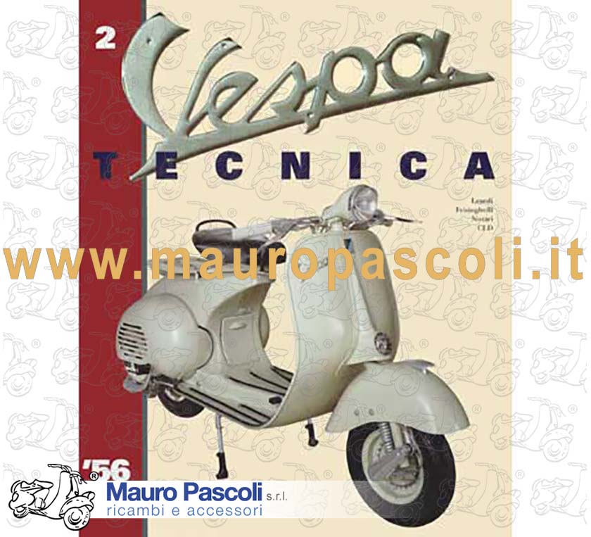 Vespa tecnica volume 2 - Vespa  dal 1956 al 1964 .