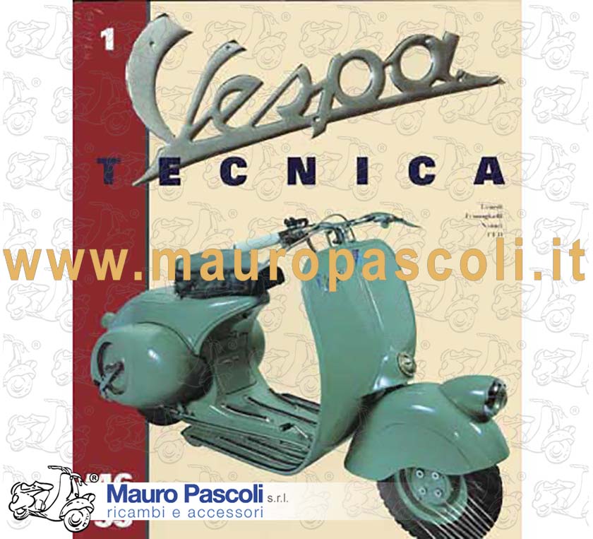 BOOK: VESPA TECNICA VOLUME 1 - VESPA DAL 1946 AL 1956 .