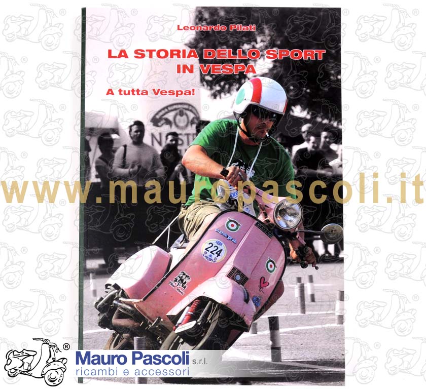 La storia dello sport in Vespa . di leonardo pilati .