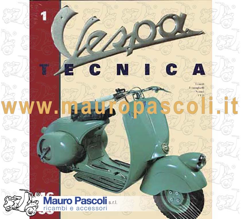Vespa tecnica volume 1 - Vespa dal 1946 al 1956 .